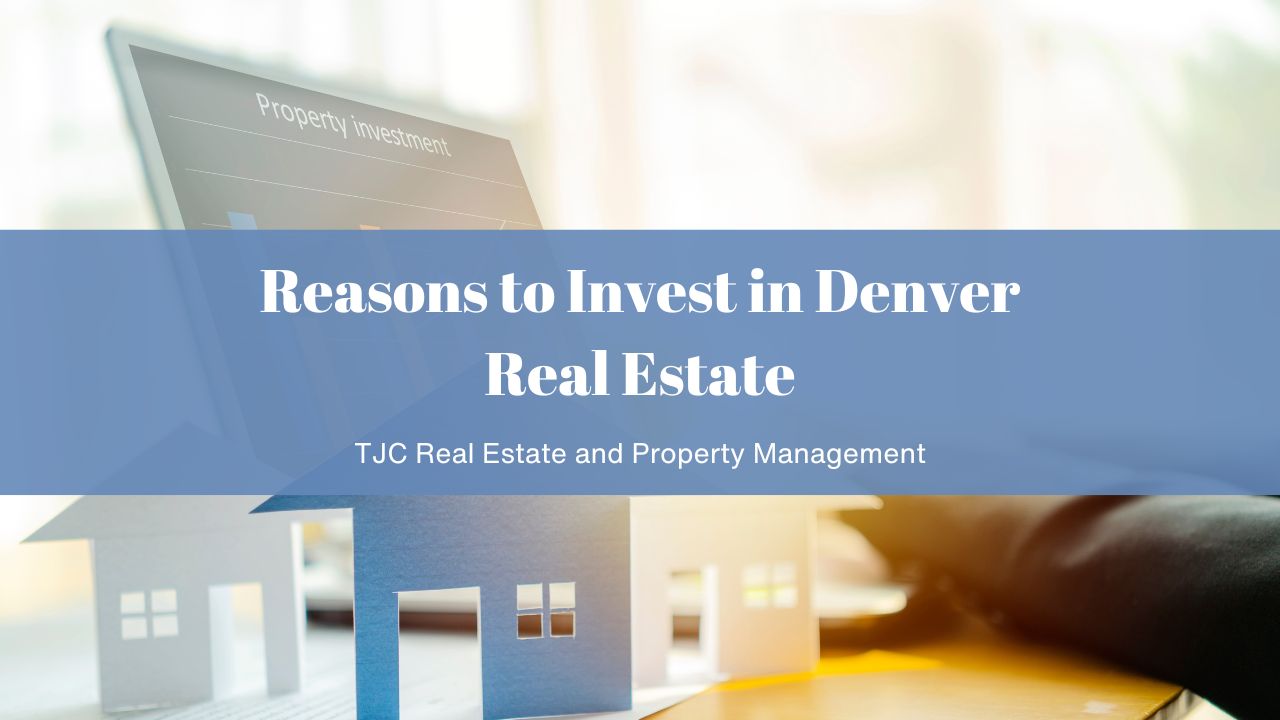 Reasons to Invest in Denver Real Estate