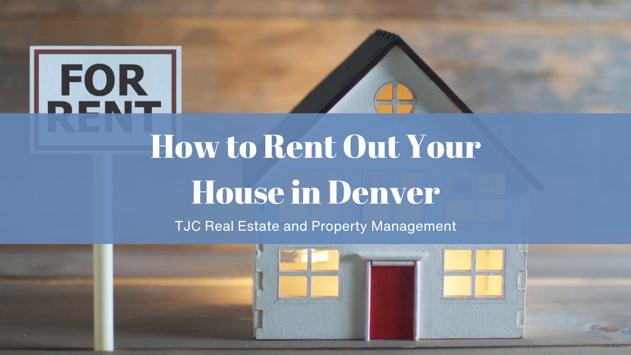 How to Rent Out Your House in Denver